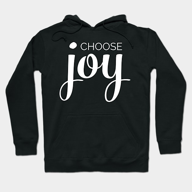 Choose Joy Hoodie by printabelle